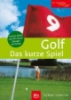 Golf. Das kurze Spiel: Technik-Check und die besten Übungen auf Karten