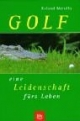 Golf - eine Leidenschaft fürs Leben