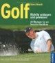 Golf - Richtig schlagen und gewinnen: 40 Übungen für ein besseres Handicap