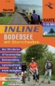 Inline Bodenseeregion mit Oberschwaben 1 : 50 000 / 1 : 100 000: Inline-Tourenkarte. 25 Tourenvorschläge. Bodenseerundweg. Asphaltqualitäten