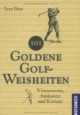 101 Goldene Golf-Weisheiten: Wissenswertes, Amüsantes und Kurioses