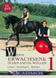 Wenn Erwachsene in den Sattel wollen - mit DVD: Lösen Schwingen Kreisen: Eine neue Reitlehre mit Trainingsprogramm