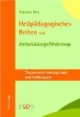 Heilpädagogisches Reiten und Entwicklungsförderung. Theoretische Hintergründe und Fallbeispiele