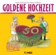 Goldene Hochzeit: Ein Glückwunschbuch für alle, die vor fünfzig Jahren die goldrichtige Wahl getroffen haben