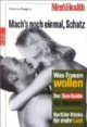 Mach's noch einmal, Schatz. Was Frauen wollen
