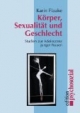 Körper, Sexualität und Geschlecht. Studien zur Adoleszenz junger Frauen