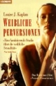 Weibliche Perversionen. Das Buch zum Film Female Perversions