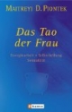 Das Tao der Frau. Energiearbeit, Selbstheilung, Sexualität