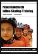 Praxishandbuch Inline-Skating-Training: Methodisches Inline-Skating-Training für Kinder und Jugendliche