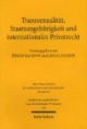 Transsexualität, Staatsangehörigkeit und internationales Privatrecht Entwicklungen in Europa, Amerika und Australien