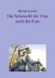 Die Sehnsucht der Frau nach der Frau