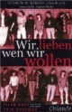 Wir lieben, wen wir wollen. Selbsthilfe für lesbische, schwule und bisexuelle Jugendliche