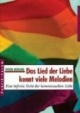 Das Lied der Liebe kennt viele Melodien. Eine befreite Sicht der homosexuellen Liebe