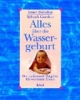 Alles über die Wassergeburt. Der umfassende Ratgeber für werdende Eltern