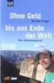 Ohne Geld bis ans Ende der Welt: Eine Abenteuerreise