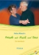 Freude mit Musik und Tanz: Singen-Bewegen-Tanzen. Ein Handbuch für die Arbeit mit Senioren