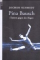 Tanzen gegen die Angst. Pina Bausch