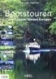 Bootstouren - Die schönsten Reviere Europas: Gardasee, Neckar, Göta Kanal, Dalsland Kanal u.a.
