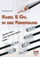 Kabel & Co. in der Funkpraxis. Was Sie schon immer über Koax wissen wollten...