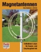 Magnetantennen. Selbstbau-Loops für Sende- und Empfangsbetrieb.