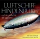Luftschiff Hindenburg. Und die große Zeit der Zeppeline