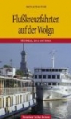 Flußkreuzfahrten auf der Wolga: Mit Enisej, Lena und Amur