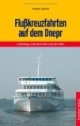 Flußkreuzfahrten auf dem Dnepr: Unterwegs zwischen Kiev und der Krim
