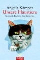 Unsere Haustiere: Spirituelle Begleiter des Menschen