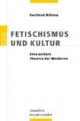 Fetischismus und Kultur