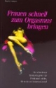 Frauen schnell zum Orgasmus bringen