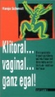Klitoral ... vaginal ... ganz egal!
