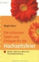 Die schönsten Spiele und Einlagen für die Hochzeitsfeier. Reden, Sketche, Bräuche, Hochzeitszeitung.