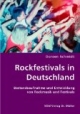 Rockfestivals in Deutschland: Bestandsaufnahme und Entwicklung von Rockmusik und Festivals
