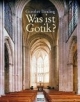 Was ist Gotik?: Eine Analyse der gotischen Kirchen in Frankreich, England und Deutschland 1140-1350