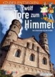Zwölf Tore zum Himmel: Kinder entdecken: Die romanischen Kirchen