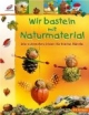 Wir basteln mit Naturmaterial: Die schönsten Ideen für kleine Hände