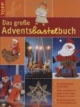 Das große Adventsbastelbuch