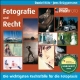 Fotografie und Recht. Die wichtigsten Rechtsfälle für die Fotopraxis