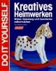 Kreatives Heimwerken. Möbel, Spielzeug und Geschenke selbermachen.