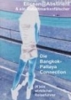 Die Bangkok-Pattaya Connection. (K)ein wirklicher Reiseführer