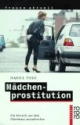 Mädchenprostitution. Ein Versuch, aus dem Elternhaus auszubrechen