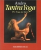 Tantra Yoga. Das Yoga der Liebe