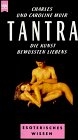 Tantra. Die Kunst des bewussten Liebens. (Esoterisches Wissen)