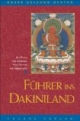 Führer ins Dakiniland. Die Praxis des Höchsten. Yoga-Tantras von Vajrayogini