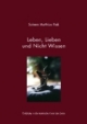 Leben, Lieben und Nicht Wissen. Einblicke in die tantrische Kunst des Seins