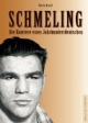 Schmeling. 1905 - 2005 / Die Karriere eines Jahrhundertdeutschen