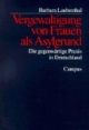 Vergewaltigung von Frauen als Asylgrund. Die gegenwärtige Praxis in Deutschland