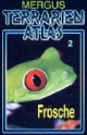 Terrarien Atlas 2. Frösche