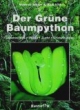 Der Grüne Baumpython. Lebensweise, Pflege, Zucht und Erkrankungen