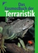Das Kosmos-Buch Terraristik. Einrichtung, Tiere, Pflanzen